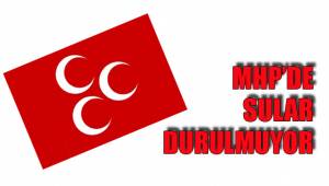 MHP’DE SULAR DURULMUYOR