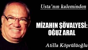 MİZAHIN ŞÖVALYESİ: OĞUZ ARAL