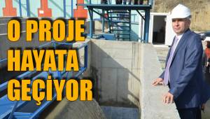 O PROJE HAYATA GEÇİYOR