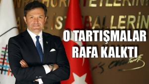 O TARTIŞMALAR RAFA KALKTI