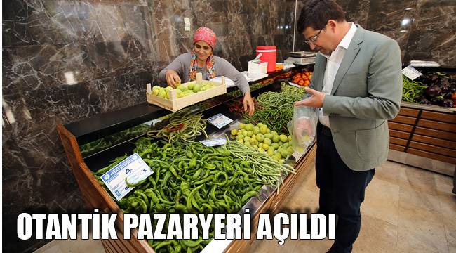 OTANTİK PAZARYERİ AÇILDI