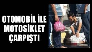 OTOMOBİL İLE MOTOSİKLET ÇARPIŞTI