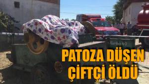 PATOZA DÜŞEN ÇİFTÇİ ÖLDÜ