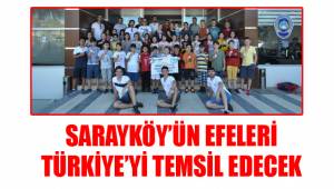 SARAYKÖY’ÜN EFELERİ TÜRKİYE’Yİ TEMSİL EDECEK