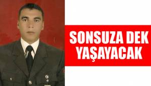 ŞEHİDİMİZİN İSMİ SONSUZA DEK YAŞAYACAK