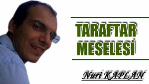 TARAFTAR MESELESİ