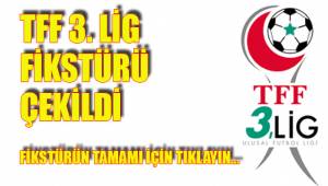 TFF 3. LİG FİKSTÜRÜ ÇEKİLDİ