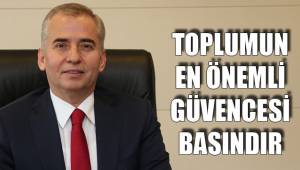 TOPLUMUN EN ÖNEMLİ GÜVENCESİ BASINDIR