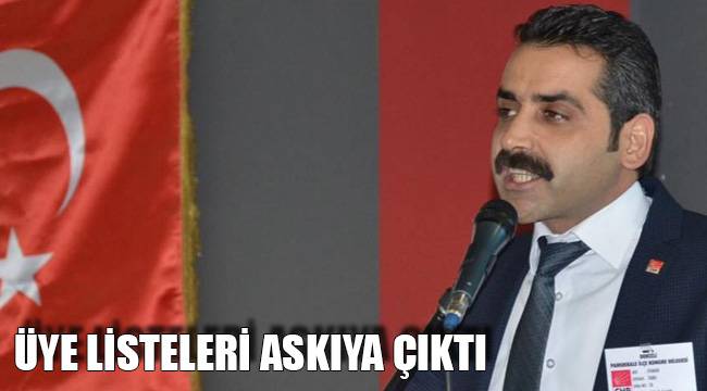 ÜYE LİSTELERİ ASKIYA ÇIKTI