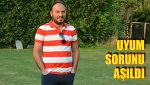 UYUM SORUNU AŞILDI