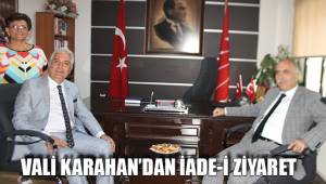 VALİ KARAHAN’DAN İADE-İ ZİYARET
