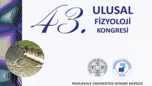 43. ULUSAL FİZYOLOJİ KONGRESİ PAÜ’DE YAPILACAK