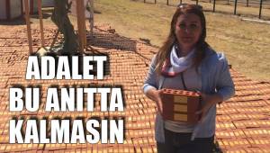 ADALET BU ANITTA KALMASIN