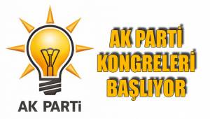 AK PARTİ KONGRELERİ BAŞLIYOR