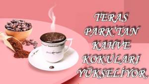 ALIŞVERİŞ SİZDEN KAHVE KEYFİNİZ TERAS PARK’TAN!