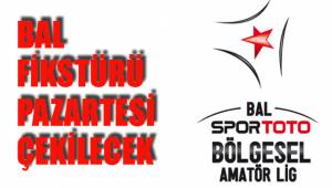 BAL FİKSTÜRÜ PAZARTESİ ÇEKİLECEK