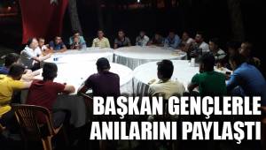 BAŞKAN GENÇLERLE ANILARINI PAYLAŞTI