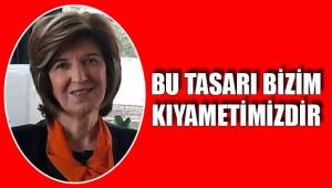 BU TASARI BİZİM KIYAMETİMİZDİR