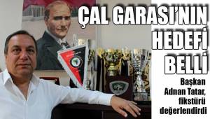 ÇAL GARASI’NIN HEDEFİ BELLİ