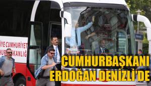 CUMHURBAŞKANI ERDOĞAN DENİZLİ’DE