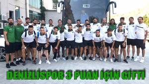 DENİZLİSPOR 3 PUAN İÇİN GİTTİ
