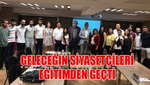 GELECEĞİN SİYASETÇİLERİ EĞİTİMDEN GEÇTİ