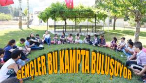 GENÇLER BU KAMPTA BULUŞUYOR