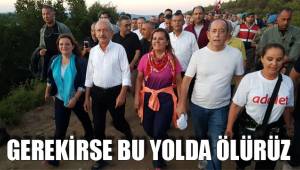 GEREKİRSE BU YOLDA ÖLÜRÜZ