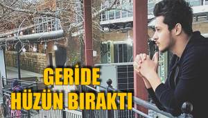 GERİDE HÜZÜN BIRAKTI