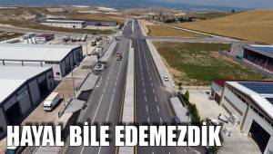 HAYAL BİLE EDEMEZDİK