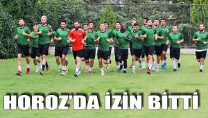 HOROZ’DA İZİN BİTTİ