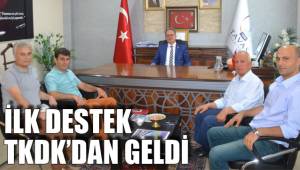 İLK DESTEK TKDK’DAN GELDİ