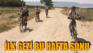 İLK GEZİ BU HAFTA SONU