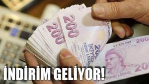 İNDİRİM GELİYOR