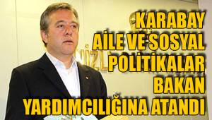 KARABAY BAKAN YARDIMCISI OLDU