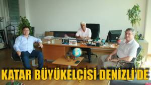 KATAR BÜYÜKELÇİSİ DENİZLİ’DE