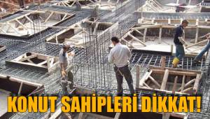 KONUT SAHİPLERİ DİKKAT!