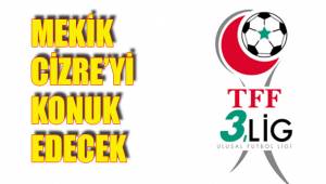 MEKİK CİZRE’Yİ KONUK EDECEK