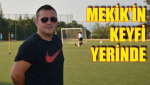 MEKİK’İN KEYFİ YERİNDE