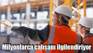 Milyonlarca çalışanı ilgilendiriyor