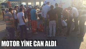 MOTOR YİNE CAN ALDI