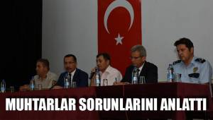 MUHTARLAR SORUNLARINI ANLATTI