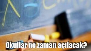 Okullar ne zaman açılacak?