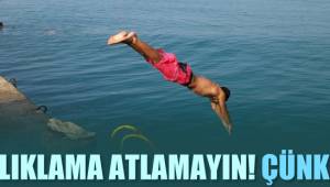 SAKIN BALIKLAMA ATLAMAYIN