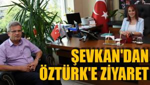 ŞEVKAN'DAN ÖZTÜRK'E ZİYARET