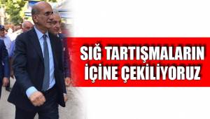 SIĞ TARTIŞMALARIN İÇİNE ÇEKİLİYORUZ