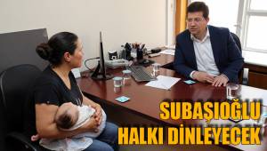 SUBAŞIOĞLU HALKI DİNLEYECEK