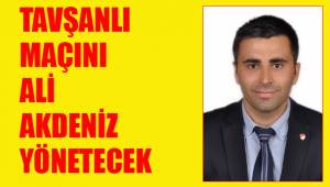TAVŞANLI MAÇINI ALİ AKDENİZ YÖNETECEK