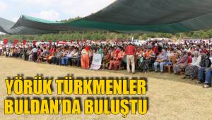 YÖRÜK TÜRKMENLER BULDAN’DA BULUŞTU