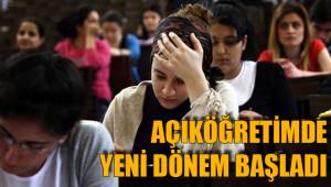 AÇIKÖĞRETİMDE YENİ DÖNEM BAŞLADI